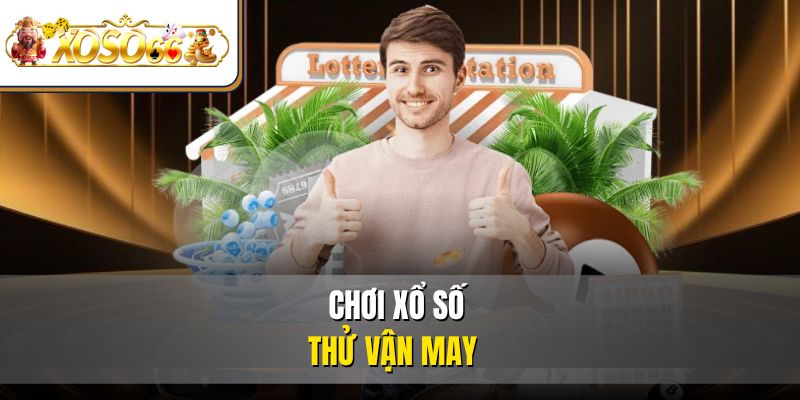 XOSO66 48 Chơi xổ số thử vận may
