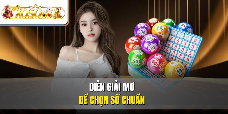 Tìm Hiểu Ý Nghĩa Số mơ lô đề Và Bí Quyết Chọn Số Chuẩn 4 Diễn giải mơ để chọn số chuẩn