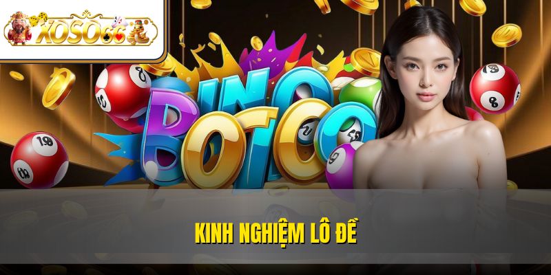 Kinh Nghiệm Lô Đề Chơi Hay Thắng Lớn Nhận Thưởng Khủng 6 Kinh Nghiệm Lô Đề Chơi Hay Thắng Lớn Nhận Thưởng Khủng